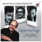 Sapno Ka Raja - Tarun Sarkar Song Download